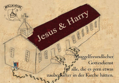 Jesus & Harry - Muggelfreundlicher Gottesdienst für alle, die es gern etwas zauberhafter in der Kirche hätten.